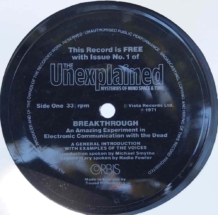 Breakthrough - The Unexplained Sound For Industry SFI 652 - 1971 Issued with the first issue of “The Unexplained” containing “Electronic communication with the dead”. What is ‘unexplained’ is why? I’m not convinced that the dead sound like a bad tape loop, but, who knows? UESFI