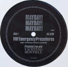 Mayday! Mayday! Mayday! - VHF Emergency Procedures Flexi Records Ltd. - FLX 267 Presented free with Yachting Monthly. All serious stuff - unless you prefer sailing in the armchair? The carpet can get a bit choppy after a few ciders. However, getting the Lifeboat up our hill might be a little tricky. YMFLX 267